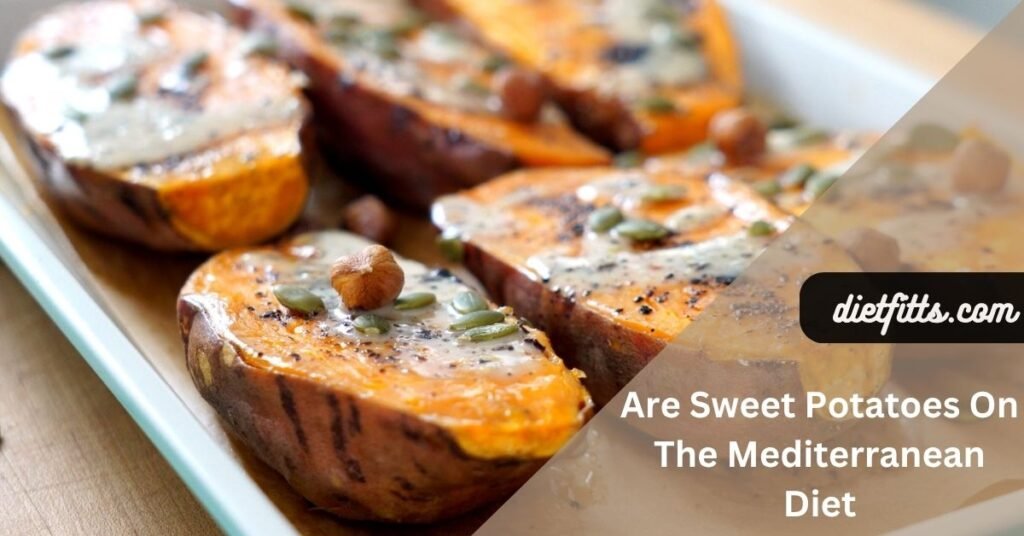 Are Sweet Potatoes On The Mediterranean Diet