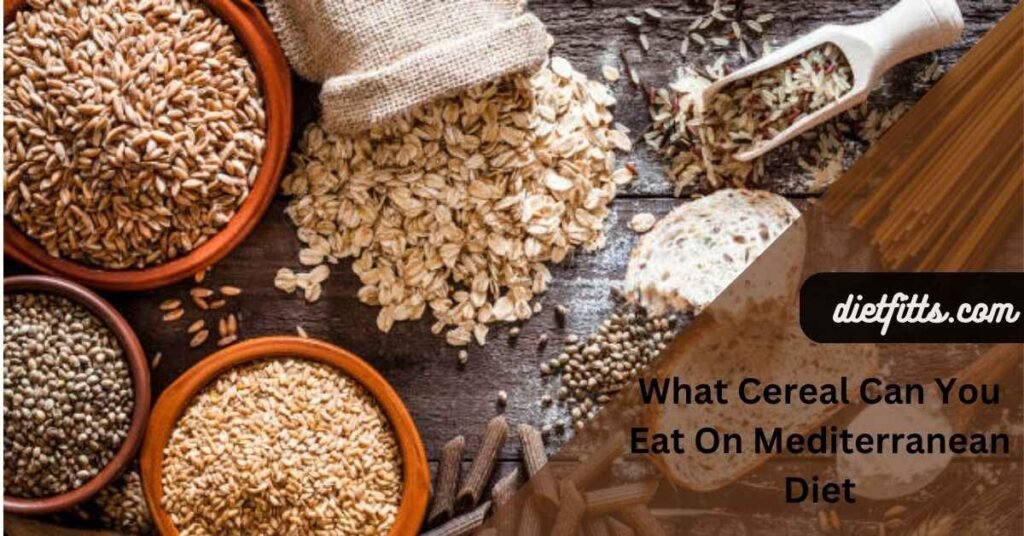 What Cereal Can You Eat On Mediterranean Diet?
