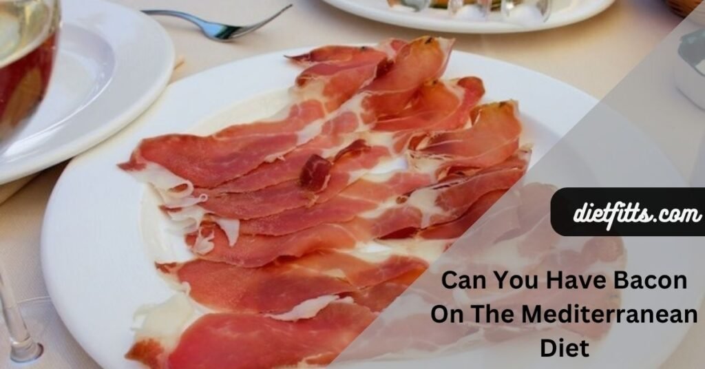 Can You Have Bacon On The Mediterranean Diet