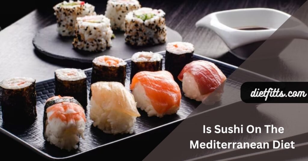 Is Sushi On The Mediterranean Diet