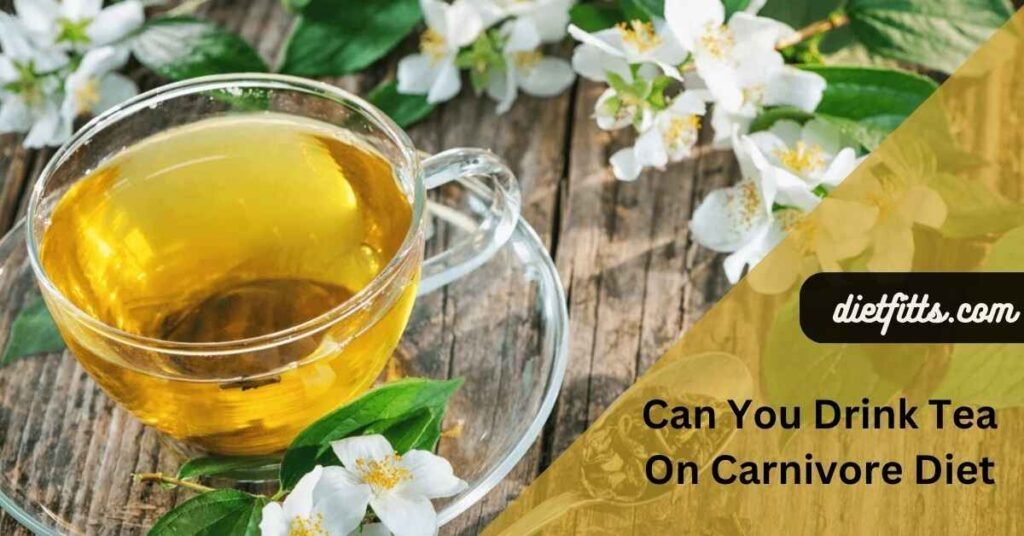Can You Drink Tea On Carnivore Diet