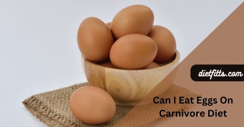 Can I Eat Eggs On Carnivore Diet